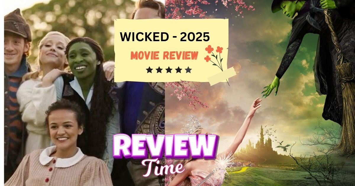 Wicked Movie Review 2025